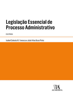 cover image of Legislação Essencial de Processo Administrativo--Coletânea